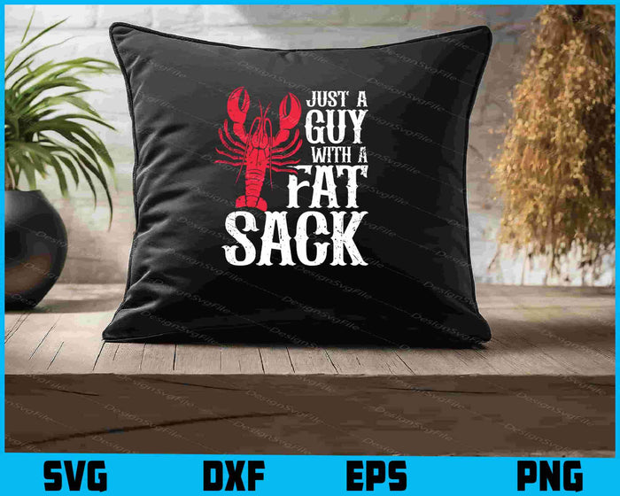 Just A Guy With A Fat Sack SVG, Crawfish PNG