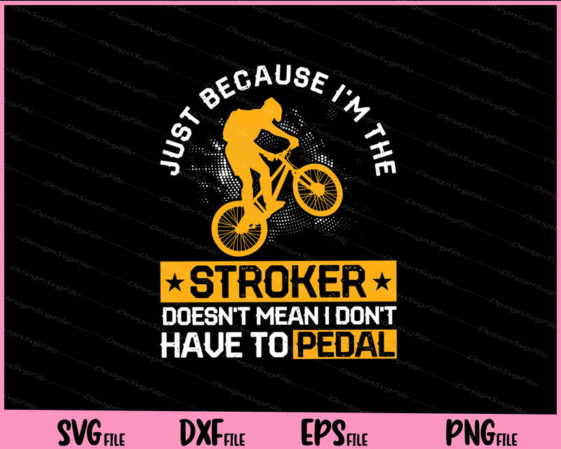 Just Because I’m The Stoker Svg Cutting Printable Files  - Premium Cutting Files in SVG, PNG & EPS Formats - Premium SVG Cutting Files for Crafts