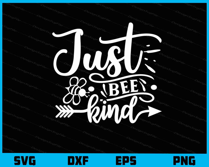 Just Bee Kind Svg Cutting Printable File  - Premium Cutting Files in SVG, PNG & EPS Formats - Premium SVG Cutting Files for Crafts