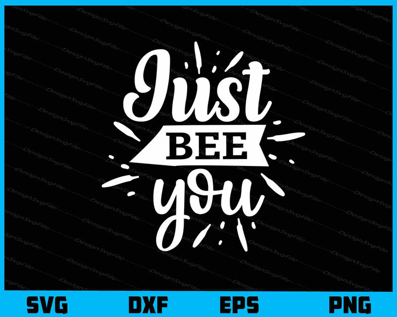 Just Bee You svg