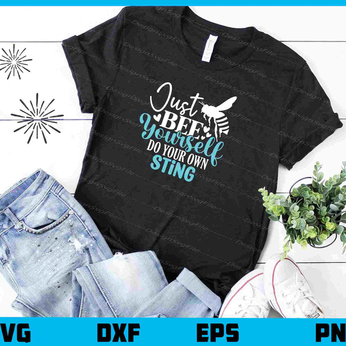 Just Bee Yourself Do Your Own Sting Svg Cutting Printable File  - Premium Cutting Files in SVG, PNG & EPS Formats - Premium SVG Cutting Files for Crafts
