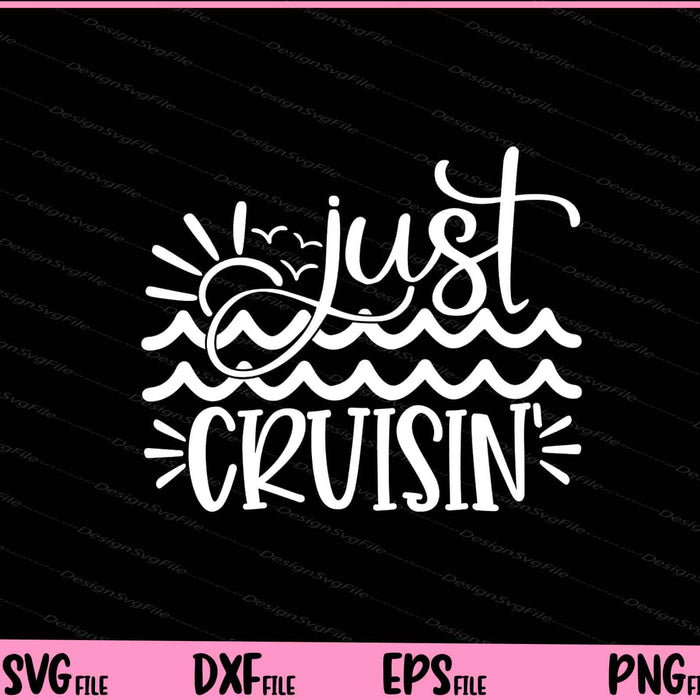 Just Cruisin Svg Cutting Printable Files  - Premium Cutting Files in SVG, PNG & EPS Formats - Premium SVG Cutting Files for Crafts