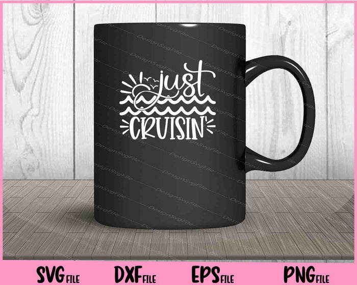 Just Cruisin Svg Cutting Printable Files  - Premium Cutting Files in SVG, PNG & EPS Formats - Premium SVG Cutting Files for Crafts