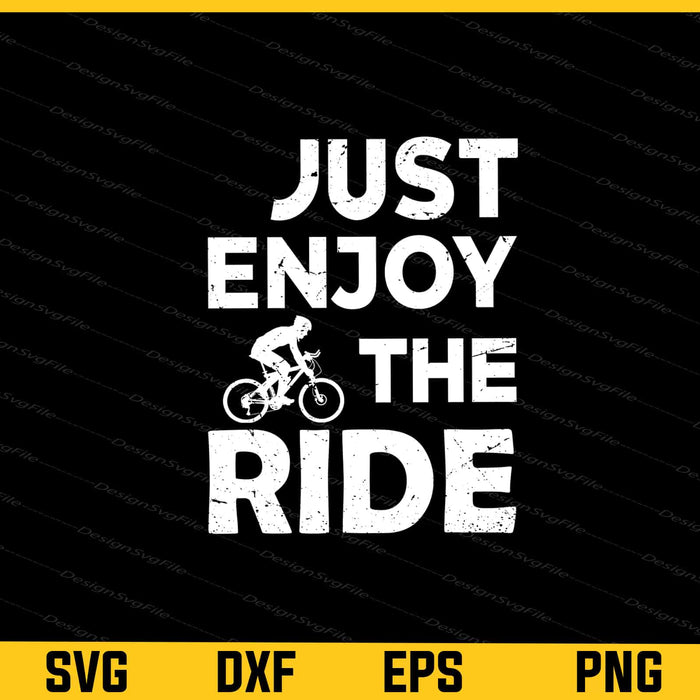 Just Enjoy The Ride Svg Cutting Printable File  - Premium Cutting Files in SVG, PNG & EPS Formats - Premium SVG Cutting Files for Crafts