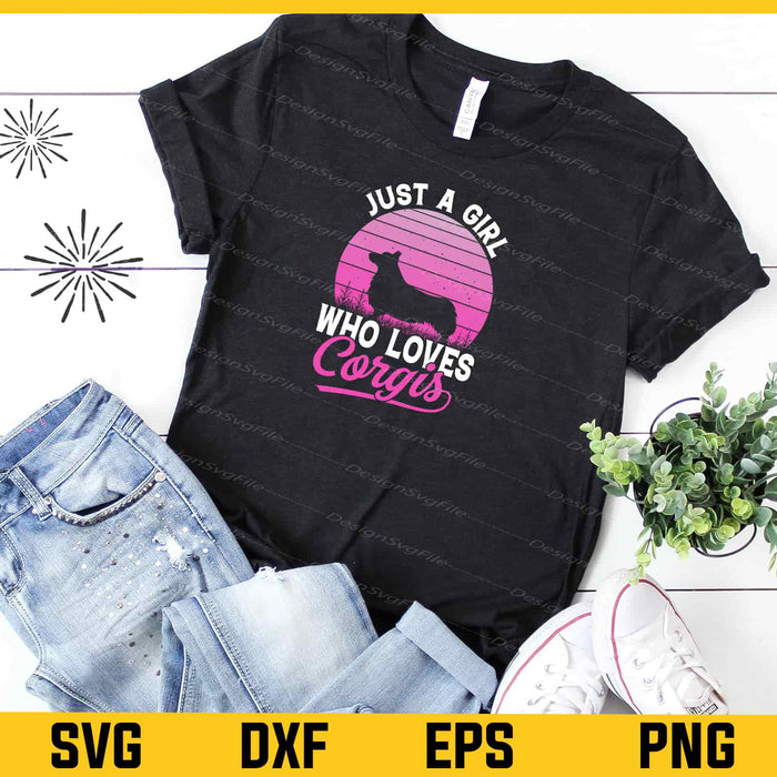 Just Girl Who Loves Corgis Dog Svg Cutting Printable File  - Premium Cutting Files in SVG, PNG & EPS Formats - Premium SVG Cutting Files for Crafts