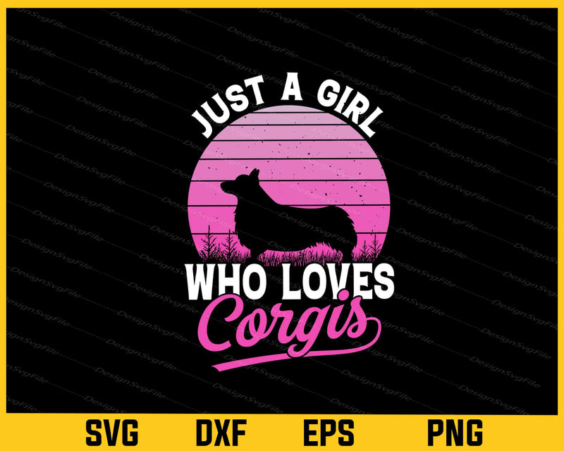 Just Girl Who Loves Corgis Dog Svg Cutting Printable File