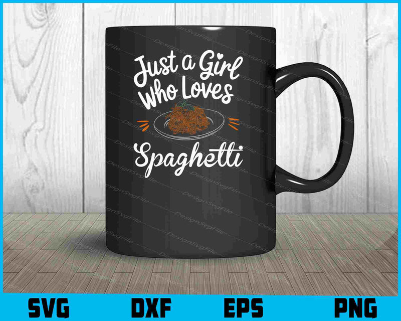 Just Girl Who Loves Spaghetti Food Lover