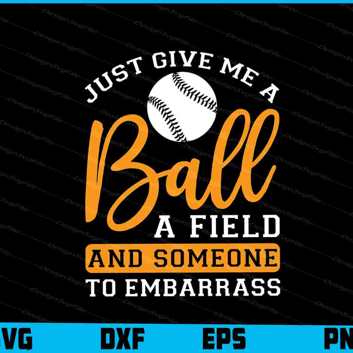 Just Give Me A Ball A Field And Someone