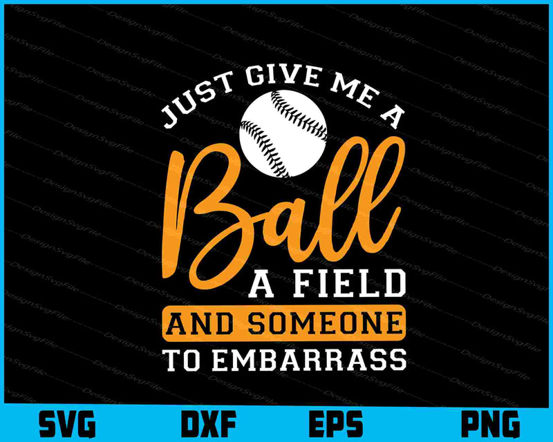 Just Give Me A Ball A Field And Someone