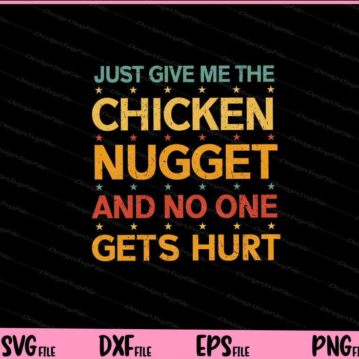 Just Give Me The Chicken Nugget Thanksgiving Svg Cutting Printable Files  - Premium Cutting Files in SVG, PNG & EPS Formats - Premium SVG Cutting Files for Crafts