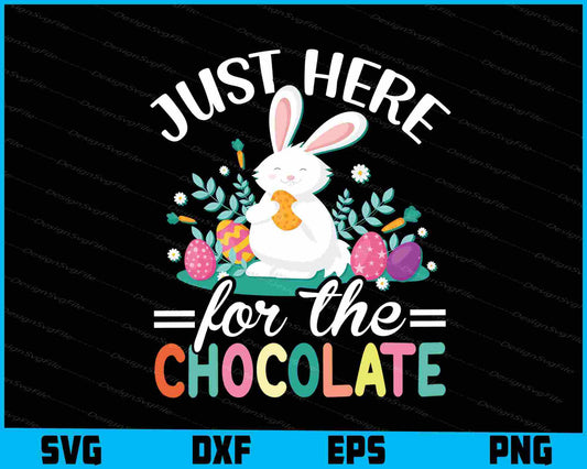 Just Here For The Chocolate SVG