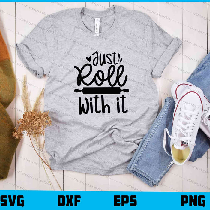 Just Roll With It Svg Cutting Printable File  - Premium Cutting Files in SVG, PNG & EPS Formats - Premium SVG Cutting Files for Crafts