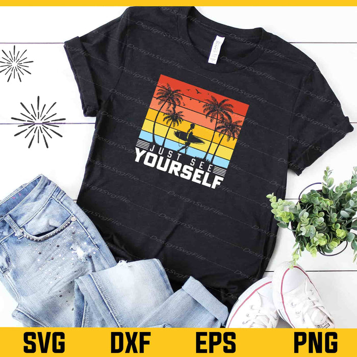 Just See Yourself Summer Svg Cutting Printable File  - Premium Cutting Files in SVG, PNG & EPS Formats - Premium SVG Cutting Files for Crafts
