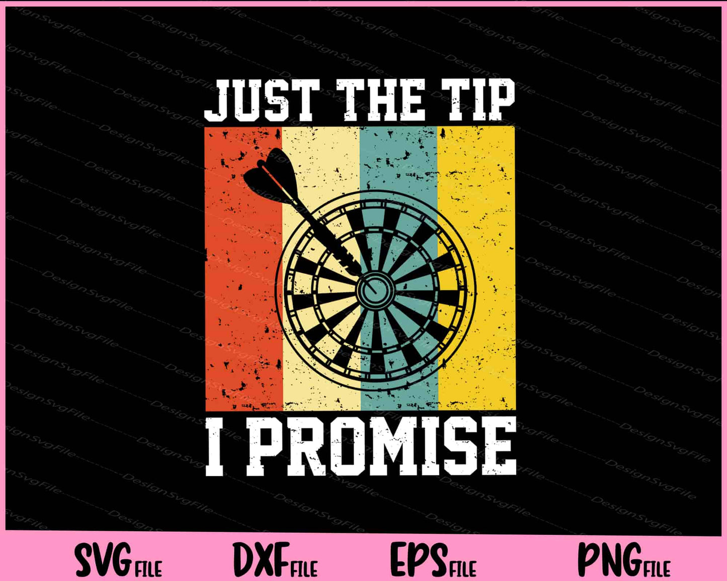 Just The Tip I Promise Dart Svg Cutting Printable Files  - Premium Cutting Files in SVG, PNG & EPS Formats - Premium SVG Cutting Files for Crafts