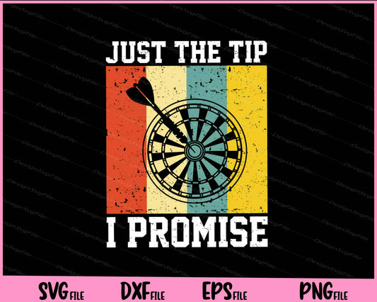 Just The Tip I Promise Dart Svg Cutting Printable Files  - Premium Cutting Files in SVG, PNG & EPS Formats - Premium SVG Cutting Files for Crafts