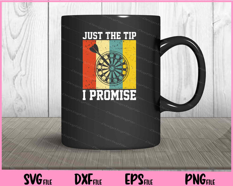 Just The Tip I Promise Dart Svg Cutting Printable Files  - Premium Cutting Files in SVG, PNG & EPS Formats - Premium SVG Cutting Files for Crafts