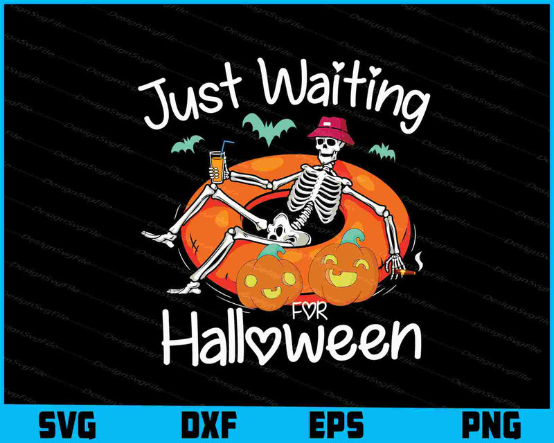 Just Waiting for Halloween Skeleton Summer SVG PNG Design Printable File  - Premium Cutting Files in SVG, PNG & EPS Formats - Premium SVG Cutting Files for Crafts