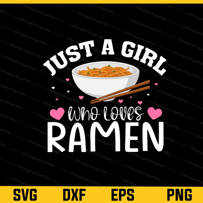 Just a Girl Who Loves Ramen Svg Cutting Printable File  - Premium Cutting Files in SVG, PNG & EPS Formats - Premium SVG Cutting Files for Crafts