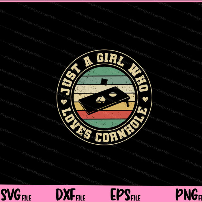 Just a Girl who loves Cornhole Svg Cutting Printable Files  - Premium Cutting Files in SVG, PNG & EPS Formats - Premium SVG Cutting Files for Crafts