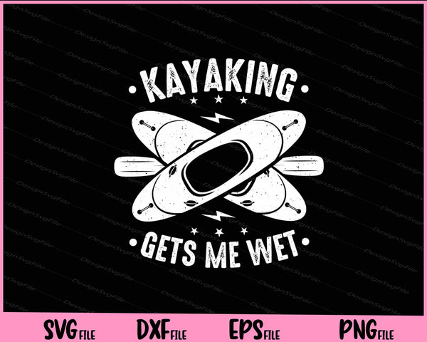 Kayaking Gest Me Wet svg