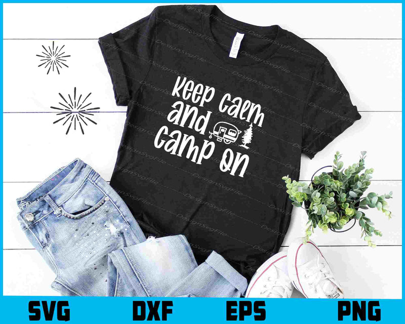 Keep Calm And Camp On Svg Png Dxf Digital Cutting File  - Premium Cutting Files in SVG, PNG & EPS Formats - Premium SVG Cutting Files for Crafts