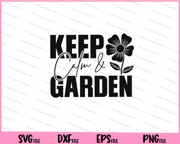 Keep Calm And Garden svg