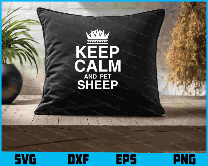 Keep Calm And Pet Sheep SVG, Animals PNG