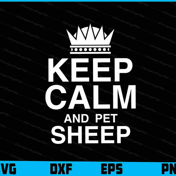 Keep Calm And Pet Sheep SVG, Animals PNG