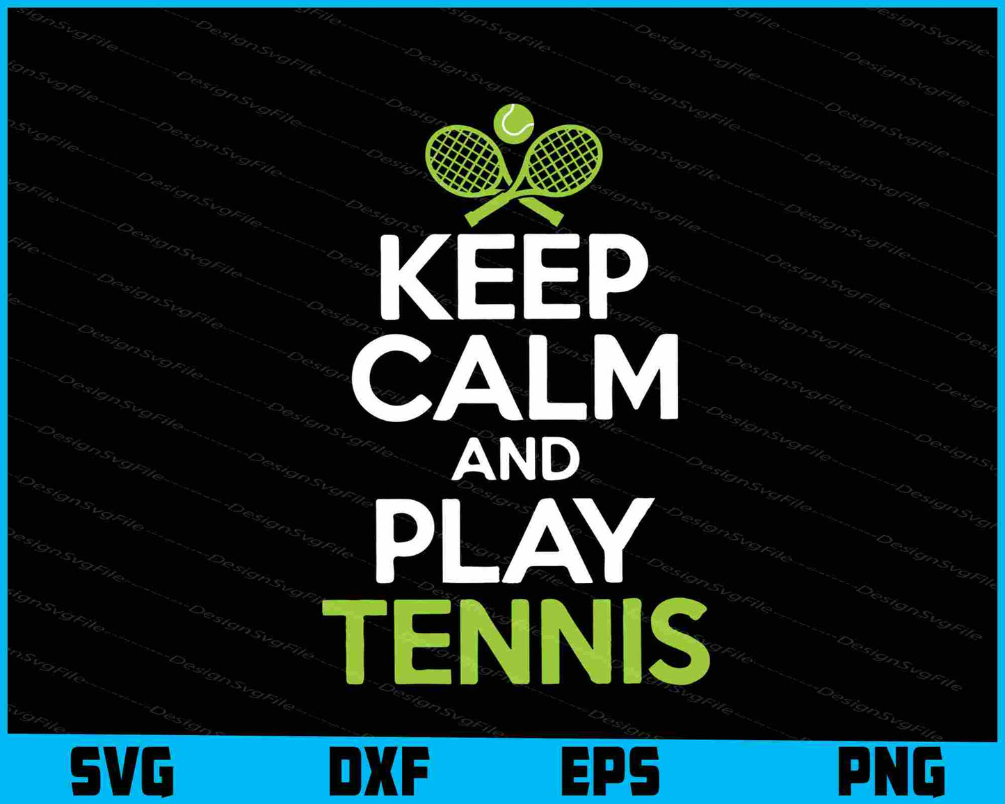 Keep Calm And Play Tennis