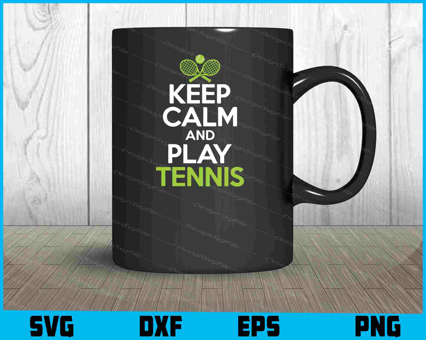 Keep Calm And Play Tennis