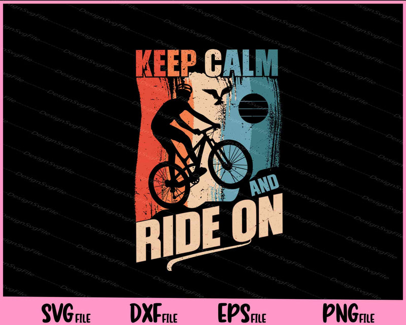 Keep Calm And Ride On Bicycle Svg Cutting Printable Files  - Premium Cutting Files in SVG, PNG & EPS Formats - Premium SVG Cutting Files for Crafts