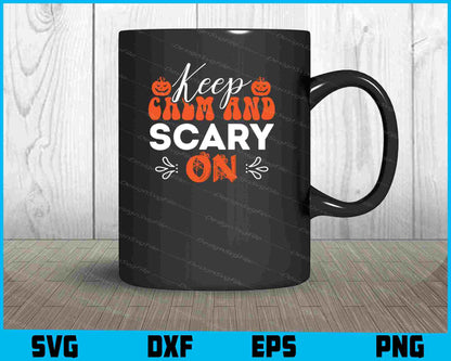 Keep Calm And Scary On Svg, Png Files, Funny Quotes cut files  - Premium Cutting Files in SVG, PNG & EPS Formats - Premium SVG Cutting Files for Crafts