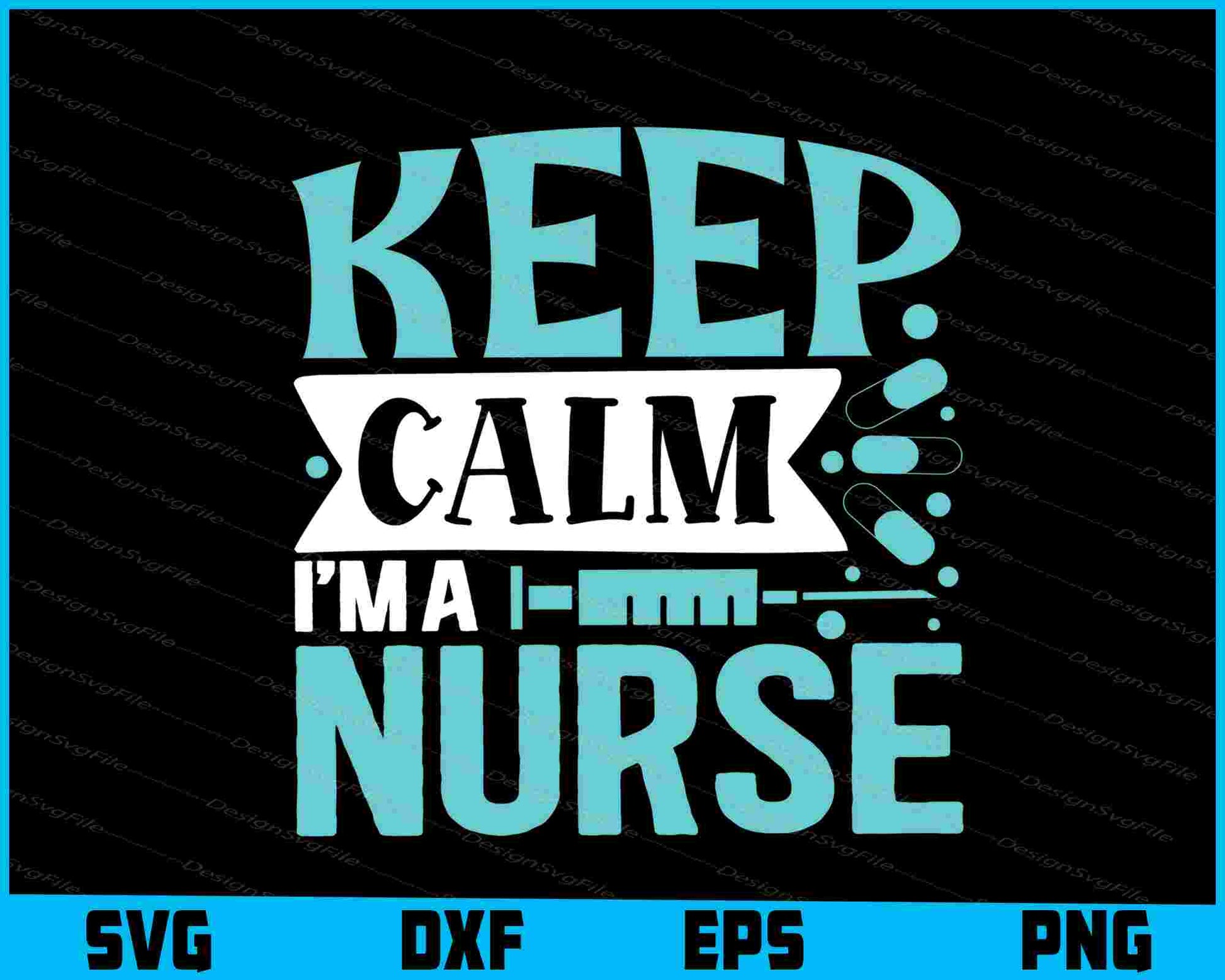 Keep Calm I'm A Nurse