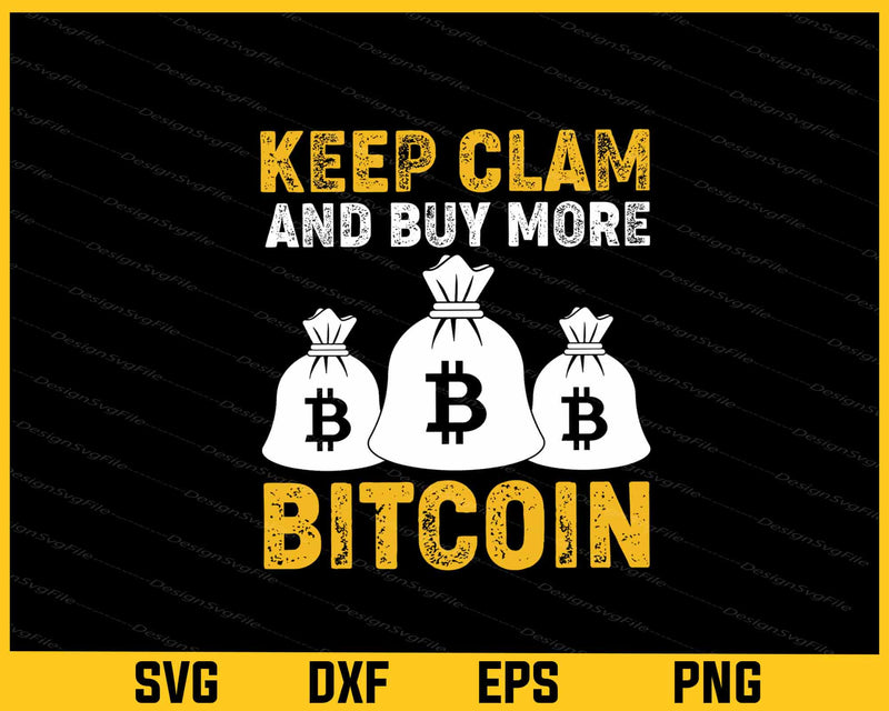 Keep Clam And Buy More Bitcoin Svg Cutting Printable File