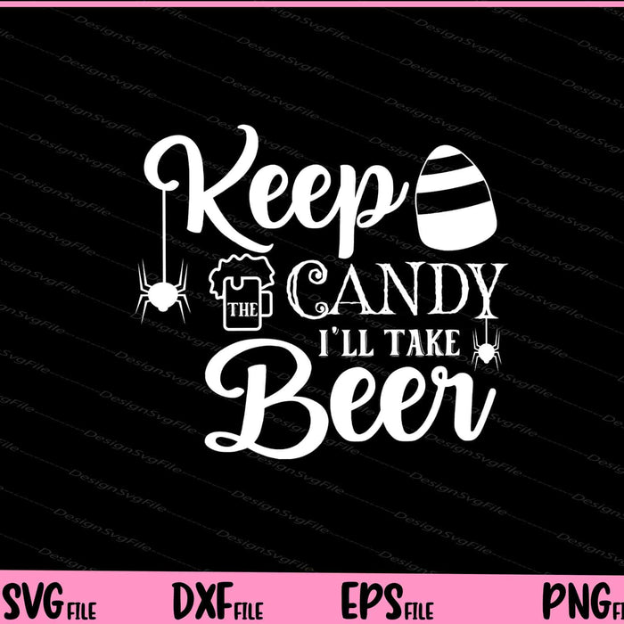 Keep The Candy Ill Take Beer Halloween Svg Cutting Printable Files  - Premium Cutting Files in SVG, PNG & EPS Formats - Premium SVG Cutting Files for Crafts