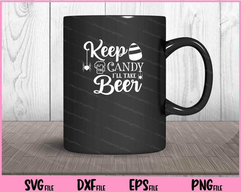 Keep The Candy Ill Take Beer Halloween mug