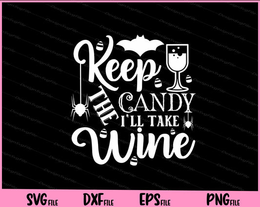 Keep The Candy Ill Take Wine Halloween Svg Cutting Printable Files  - Premium Cutting Files in SVG, PNG & EPS Formats - Premium SVG Cutting Files for Crafts