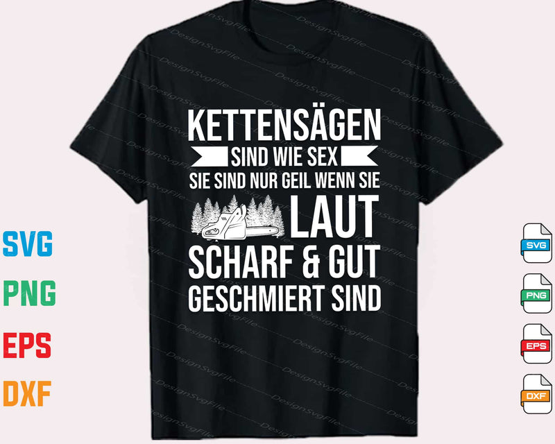 Kettensägen Sind Wie Sex Sie Sind Nur Geil Wenn t shirt