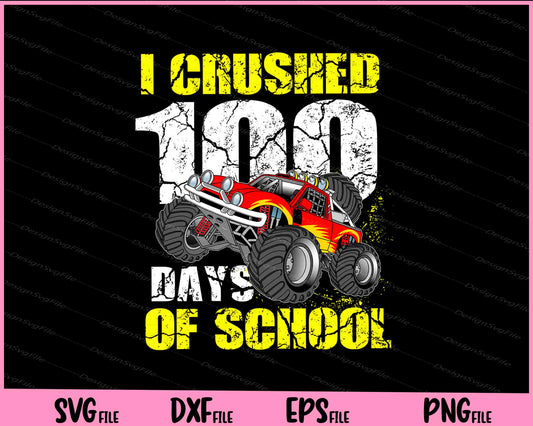 Kids I Crushed 100 Days Of School Boys Monster Truck Svg Cutting Printable Files  - Premium Cutting Files in SVG, PNG & EPS Formats - Premium SVG Cutting Files for Crafts