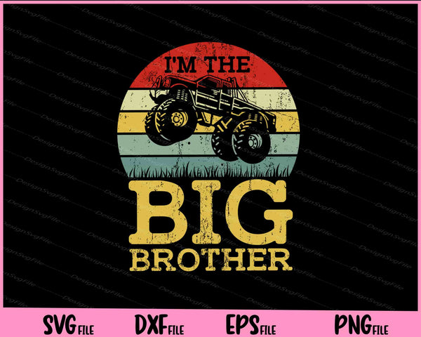 Kids I'm The Big Brother Funny Monster Truck svg