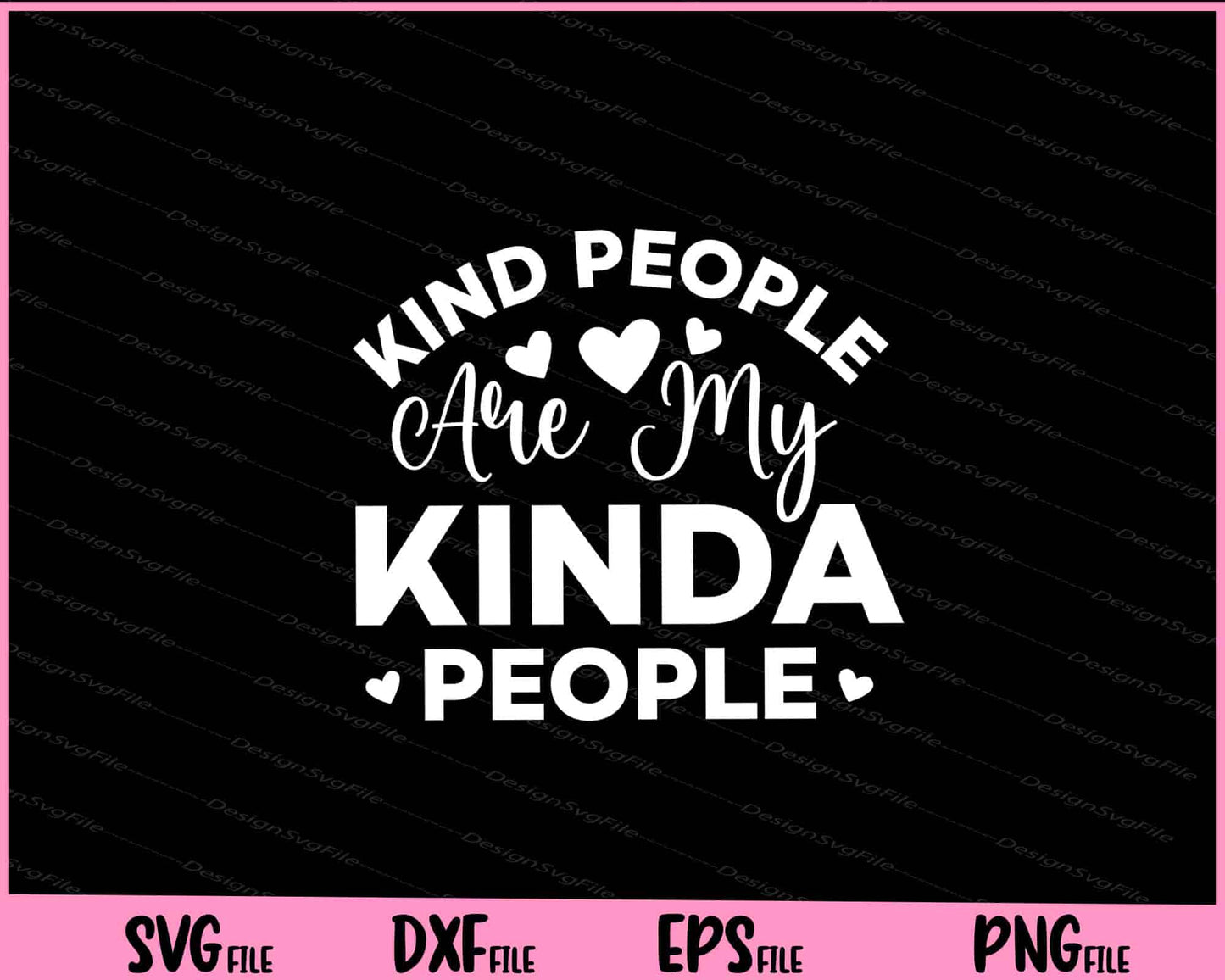 Kind People Are My Kinda People Svg Cutting Printable Files  - Premium Cutting Files in SVG, PNG & EPS Formats - Premium SVG Cutting Files for Crafts