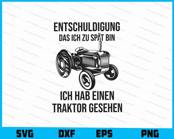 Kinder Entschuldigung Das Ich Zu Spät Bin Einen Traktor Gesehen SVG