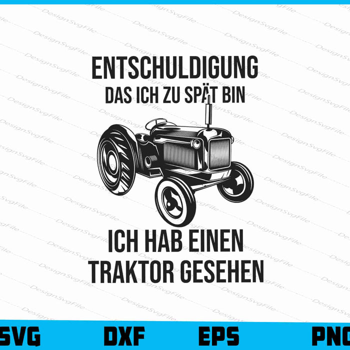 Kinder Entschuldigung Das Ich Zu Spät Bin Einen Traktor Gesehen SVG