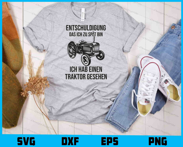 Kinder Entschuldigung Das Ich Zu Spät Bin Einen Traktor Gesehen SVG