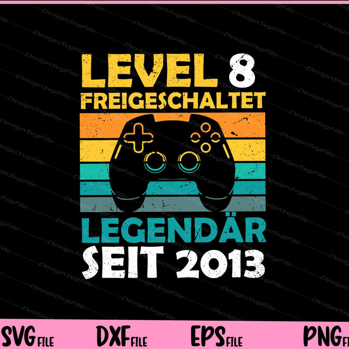 Kinder Level 8 Jahre Geburtstagsshirt Junge Gamer 2013 Geburtstag Svg Cutting Printable Files  - Premium Cutting Files in SVG, PNG & EPS Formats - Premium SVG Cutting Files for Crafts