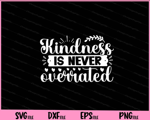 Kindness Is Never Overrated svg