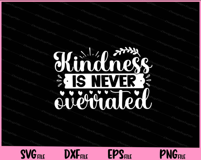Kindness Is Never Overrated Svg Cutting Printable Files  - Premium Cutting Files in SVG, PNG & EPS Formats - Premium SVG Cutting Files for Crafts