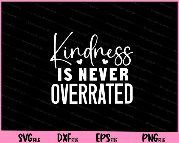 Kindness Is Never Overrated svg