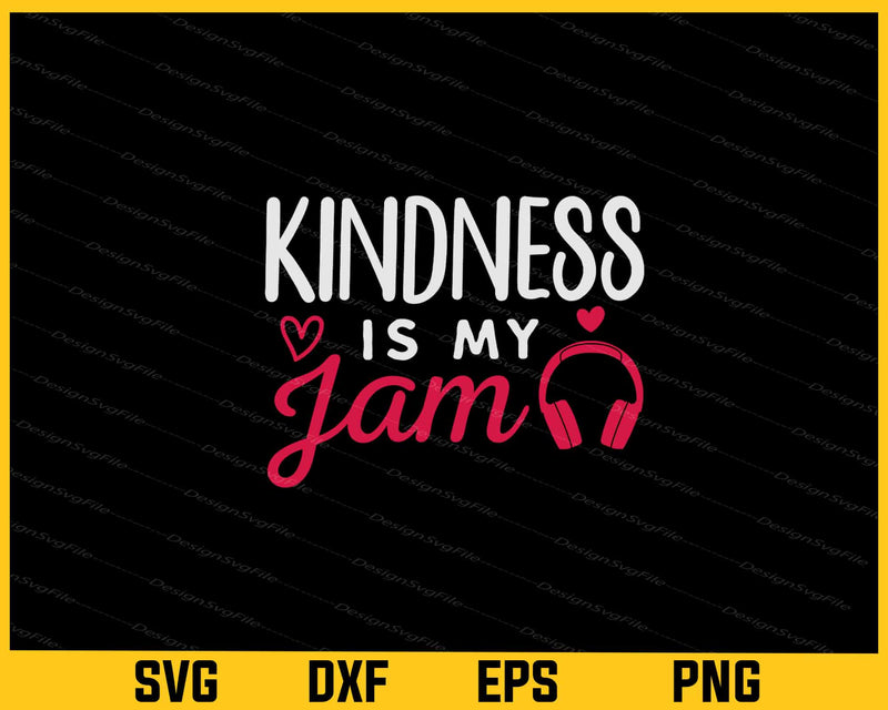 Kindness is my Jam svg
