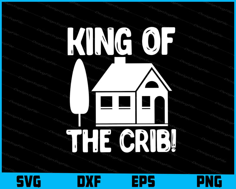 King Of The Crib SVG